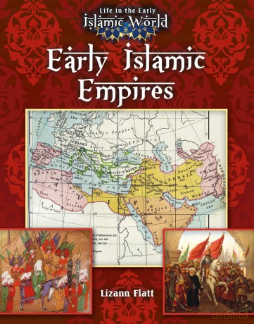 Early Islamic Empires (Life in the Early Islamic World) - Trudee Romanek [KSIĄŻKA]