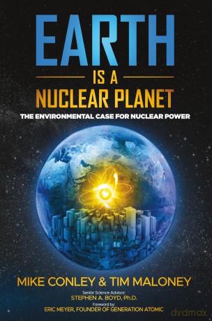 Earth is a Nuclear Planet: The Environmental Case for Nuclear Power - Conley Mike [KSIĄŻKA]