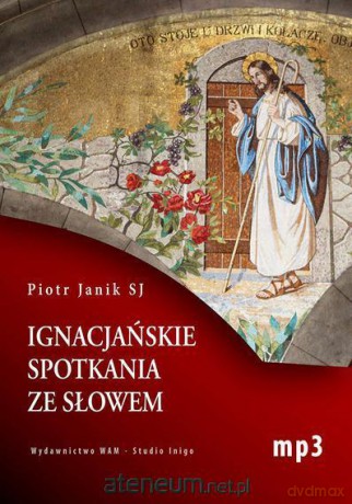 Ignacjańskie spotkania ze słowem mp3 [KSIĄŻKA]