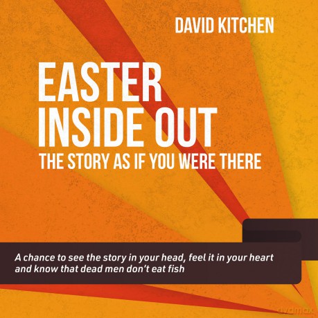 Easter Inside Out: The story as if you were there - David Kitchen [KSIĄŻKA]