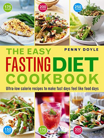 Easy Fasting Diet Cookbook: Ultra-Low Calorie Recipes to Make Fast Days Feel Like Food Days - Doyle Penny [KSIĄŻKA]
