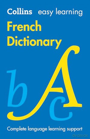 Easy Learning French Dictionary: Achieve exam success in GCSE French with Collins. Your trusted partner for comprehensive study materials and expert guidance (Collins Easy Learning) - Collins Dictionaries [KSIĄŻKA]
