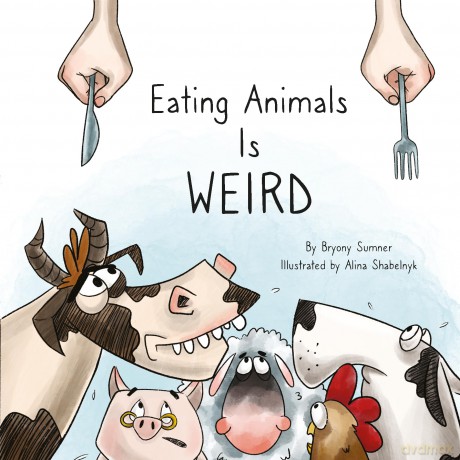 Eating Animals is Weird - Bryony Sumner [KSIĄŻKA]