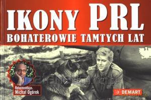 Ikony PRL. Bohaterowie tamtych lat [KSIĄŻKA]