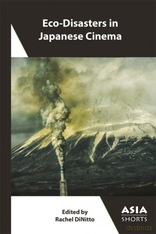 Eco-Disasters in Japanese Cinema (Asia Shorts) - Rachel DiNitto [KSIĄŻKA]