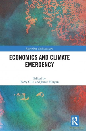 Economics and Climate Emergency (Rethinking Globalizations) - Barry Gills [KSIĄŻKA]