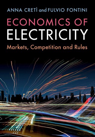 Economics of Electricity: Markets, Competition and Rules - Anna Creti [KSIĄŻKA]
