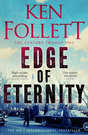 Edge of Eternity: 3 (The Century Trilogy, 3) - Ken Follett [KSIĄŻKA]