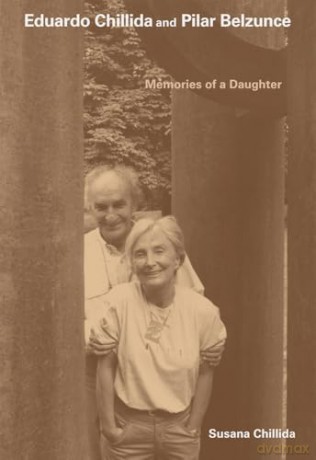 Eduardo Chillida and Pilar Belzunce: Memories of a Daughter - Susana Chillida [KSIĄŻKA]