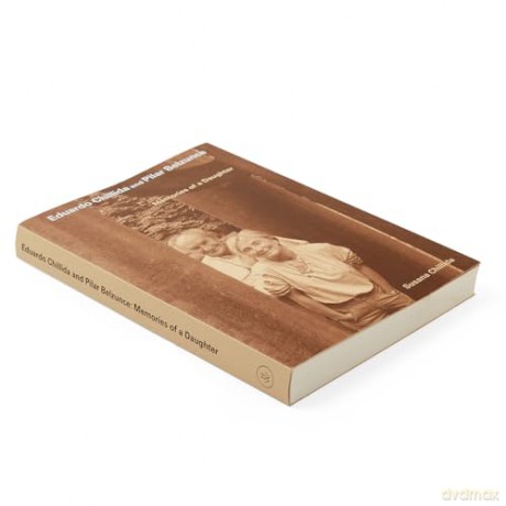 Eduardo Chillida and Pilar Belzunce: Memories of a Daughter - Susana Chillida [KSIĄŻKA]