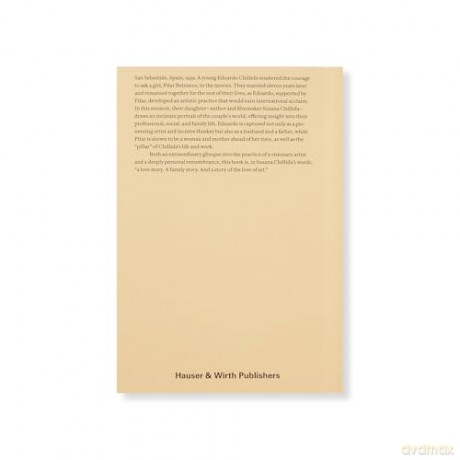Eduardo Chillida and Pilar Belzunce: Memories of a Daughter - Susana Chillida [KSIĄŻKA]