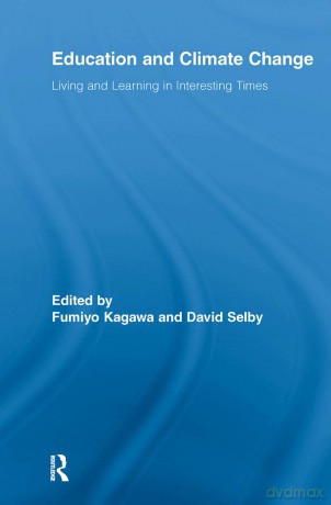 Education and Climate Change: Living and Learning in Interesting Times (Routledge Research in Education) - Fumiyo Kagawa [KSIĄŻKA]