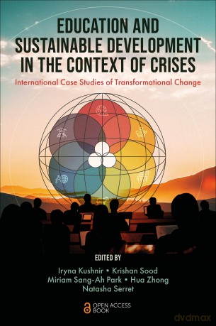 Education and Sustainable Development in the Context of Crises: International Case Studies of Transformational Change - Iryna Kushnir [KSIĄŻKA]