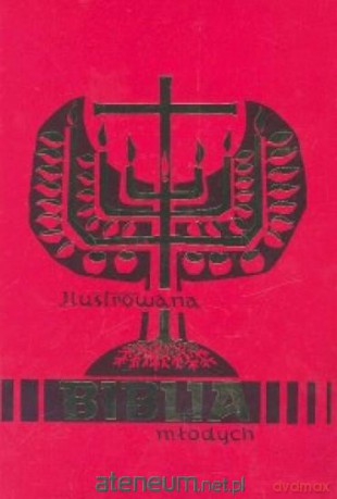 Ilustrowana Biblia młodych [KSIĄŻKA]