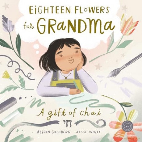 Eighteen Flowers for Grandma: A Gift of Chai - Alison Goldberg [KSIĄŻKA]