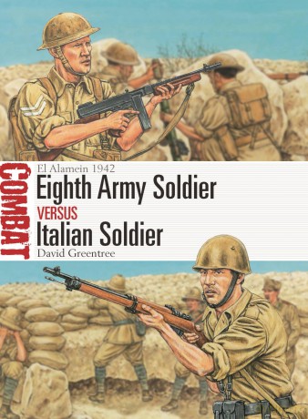 Eighth Army Soldier vs Italian Soldier: El Alamein 1942: 79 (Combat) - David Greentree [KSIĄŻKA]