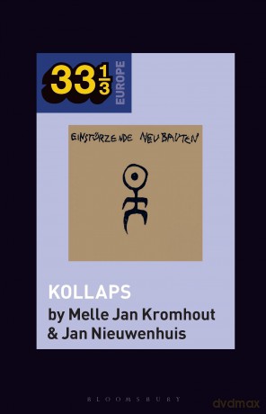 Einstürzende Neubauten's Kollaps (33 1/3 Europe) - Melle Jan Kromhout [KSIĄŻKA]