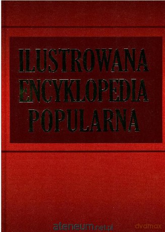 Ilustrowana encyklopedia popularna - ed. specjalna [KSIĄŻKA]