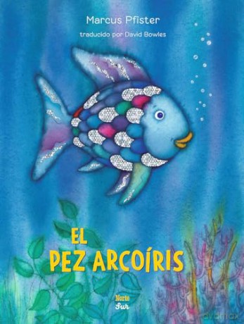 El Pez Arcoíris ((Spanish Edition)) (Rainbow Fish): 0 - Marcus Pfister [KSIĄŻKA]