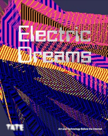 Electric Dreams: Art and Technology Before the Internet - Val Ravaglia [KSIĄŻKA]