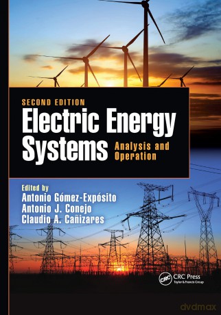 Electric Energy Systems: Analysis and Operation (Electric Power Engineering Series) - Antonio Gomez-Exposito [KSIĄŻKA]