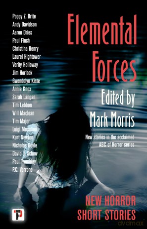 Elemental Forces: Horror Short Stories (The Flame Tree Book of Horror) - Mark Morris [KSIĄŻKA]