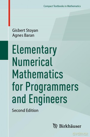 Elementary Numerical Mathematics for Programmers and Engineers (Compact Textbooks in Mathematics) - Gisbert Stoyan [KSIĄŻKA]
