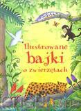 Ilustrowane bajki o zwierzętach [KSIĄŻKA]