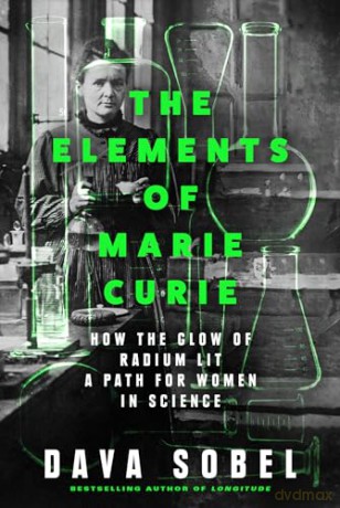 ELEMENTS OF MARIE CURIE HB: How the Glow of Radium Lit a Path for Women in Science - Dava Sobel [KSIĄŻKA]