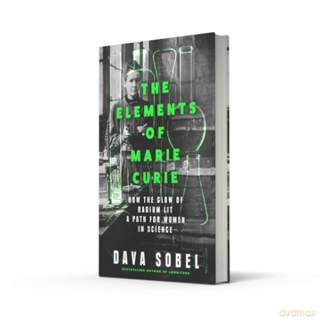 ELEMENTS OF MARIE CURIE HB: How the Glow of Radium Lit a Path for Women in Science - Dava Sobel [KSIĄŻKA]