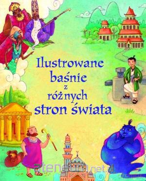 Ilustrowane baśnie z różnych stron świata [KSIĄŻKA]