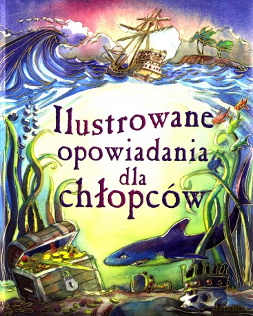 Ilustrowane opowiadania dla chłopców [KSIĄŻKA]
