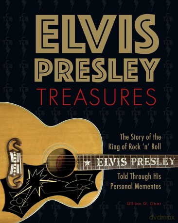 Elvis Presley Treasures: The Story of the King of Rock 'n' Roll Told Through His Personal Mementos - Gillian G. Gaar [KSIĄŻKA]