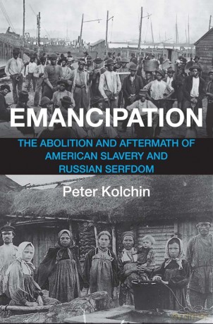 Emancipation: The Abolition and Aftermath of American Slavery and Russian Serfdom - Peter Kolchin [KSIĄŻKA]
