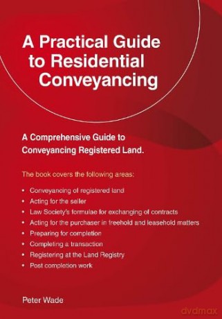 Emerald Guide to a Practical Guide to Residential Conveyance A - Peter Wade [KSIĄŻKA]