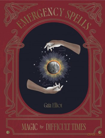 Emergency Spells: Magic For Difficult Times (The Pocket Mystic) - Gaia Elliot [KSIĄŻKA]