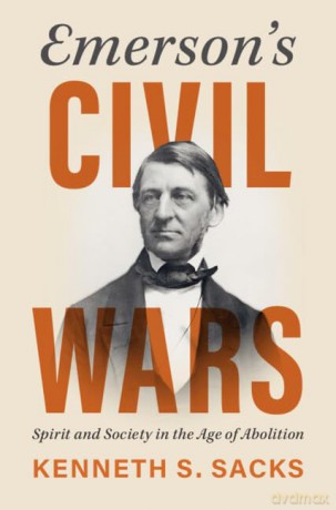 Emerson's Civil Wars: Spirit and Society in the Age of Abolition - Kenneth S. Sacks [KSIĄŻKA]