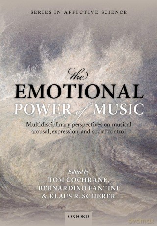 EMOTIONAL POWER OF MUSIC SAS C: Multidisciplinary perspectives on musical arousal, expression, and social control (Series in Affective Science) - Cochrane Et Al [KSIĄŻKA]