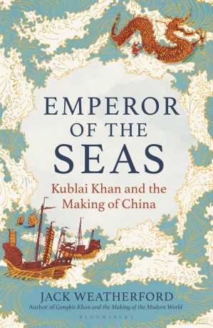 Emperor of the Seas: Kublai Khan and the Making of China - Jack Weatherford [KSIĄŻKA]