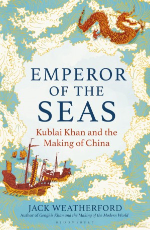 Emperor of the Seas: Kublai Khan and the Making of China - Jack Weatherford [KSIĄŻKA]