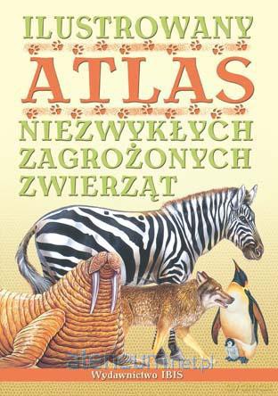 Ilustrowany atlas niezwykłych zagr. zwierz. w.2012 [KSIĄŻKA]