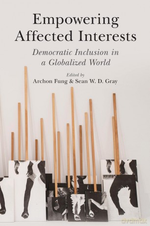 Empowering Affected Interests: Democratic Inclusion in a Globalized World - Archon Fung [KSIĄŻKA]