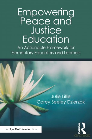 Empowering Peace and Justice Education: An Actionable Framework for Elementary Educators and Learners - Julie Lillie [KSIĄŻKA]