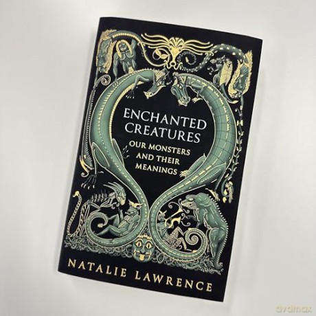 Enchanted Creatures: Our Monsters and Their Meanings - Natalie Lawrence [KSIĄŻKA]