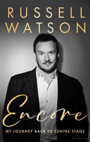 Encore: My journey back to centre stage - Russell Watson [KSIĄŻKA]