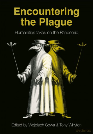 Encountering the Plague: Humanities takes on the Pandemic (BCMCR New Directions in Media and Cultural Research) - Wojciech Sowa [KSIĄŻKA]