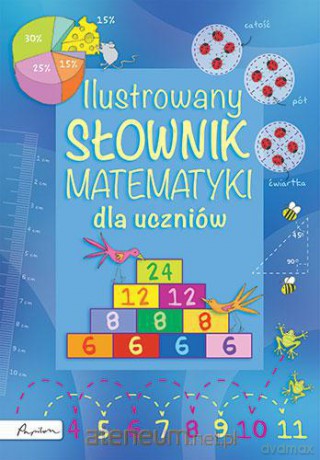 Ilustrowany słownik matematyki dla uczniów [KSIĄŻKA]