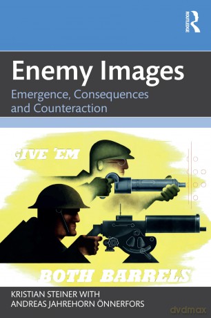 Enemy Images: Emergence, Consequences and Counteraction - Kristian Steiner [KSIĄŻKA]