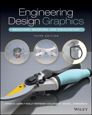 Engineering Design Graphics: Sketching, Modeling, and Visualization - James M. Leake [KSIĄŻKA]