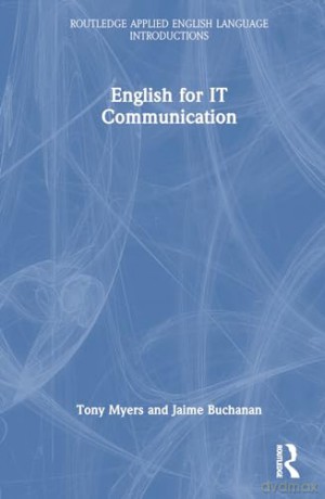 English for IT Communication (Routledge Applied English Language Introductions) - Tony Myers [KSIĄŻKA]